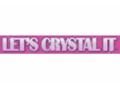 Let's Crystal It Promo Codes March 2024
