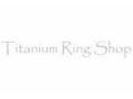 Titanium Ring Shop Promo Codes October 2022